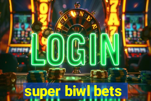 super biwl bets