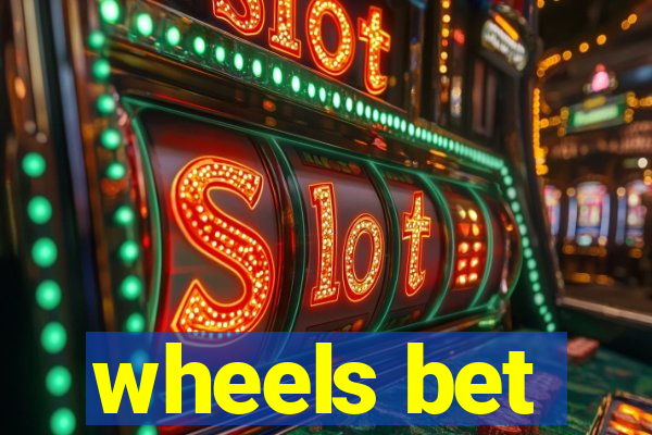 wheels bet