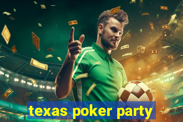 texas poker party