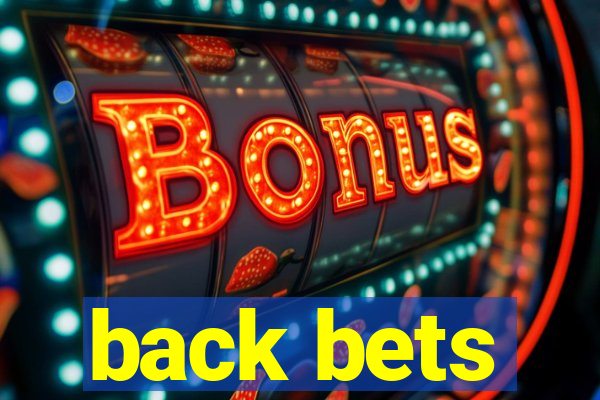 back bets