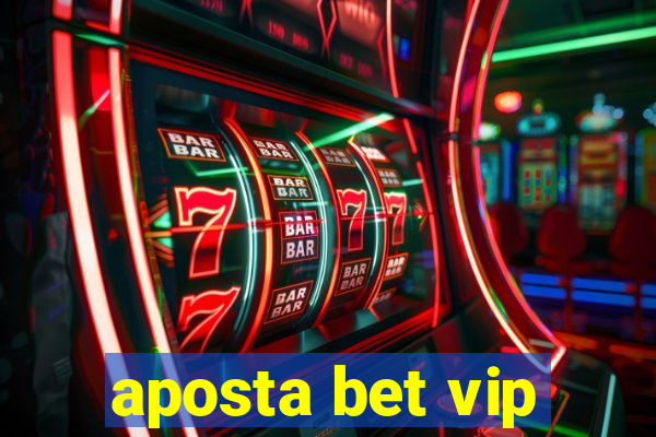 aposta bet vip