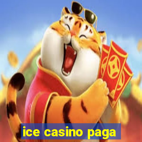 ice casino paga