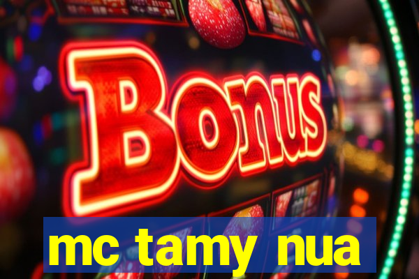 mc tamy nua