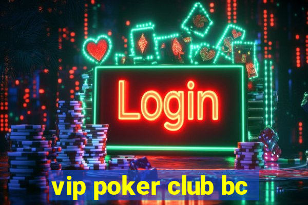 vip poker club bc