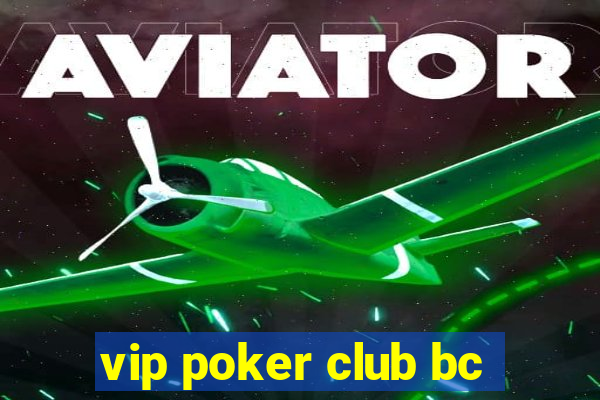 vip poker club bc