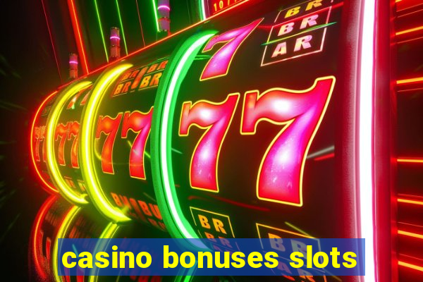 casino bonuses slots