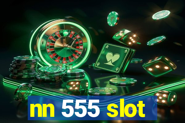 nn 555 slot