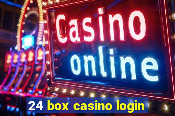 24 box casino login