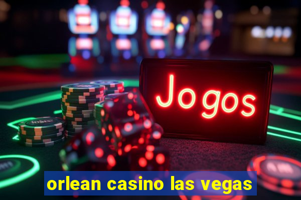 orlean casino las vegas