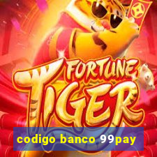 codigo banco 99pay