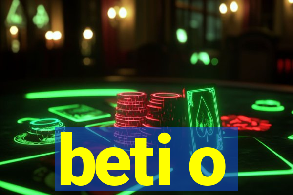 beti o