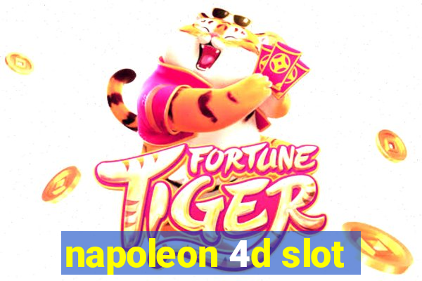 napoleon 4d slot