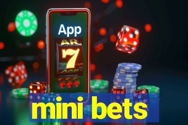 mini bets