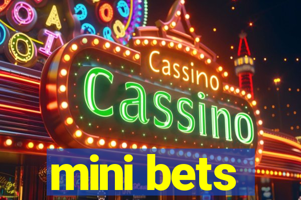 mini bets