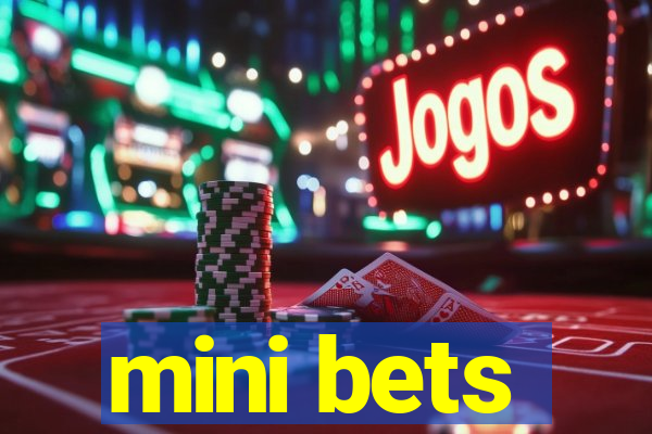 mini bets