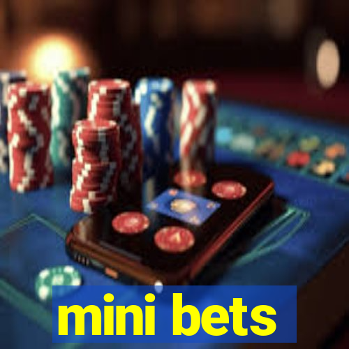 mini bets