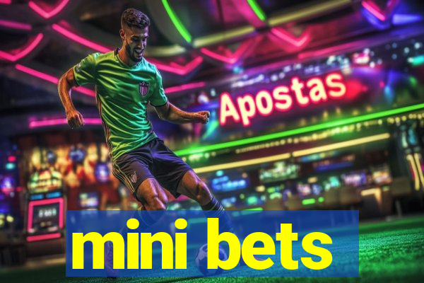 mini bets