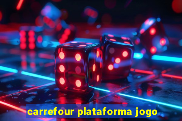 carrefour plataforma jogo