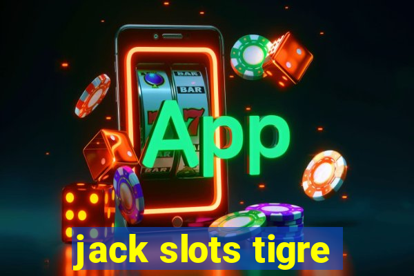 jack slots tigre