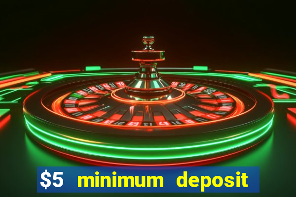 $5 minimum deposit casino nz