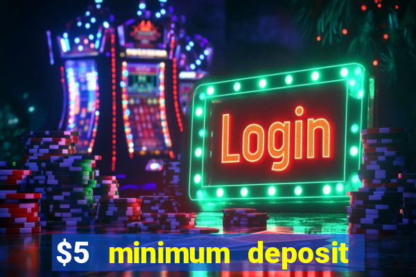 $5 minimum deposit casino nz