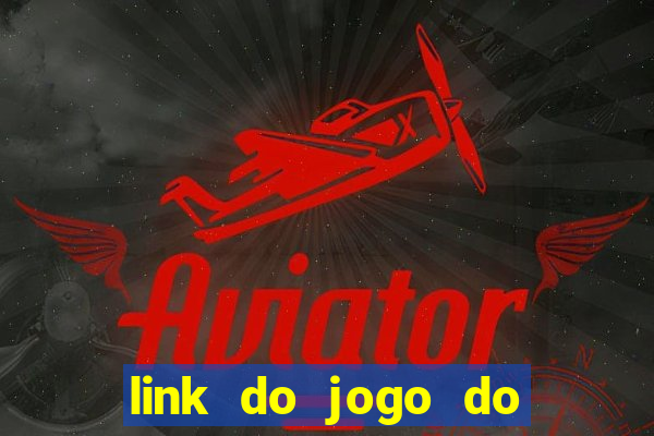 link do jogo do tigre para ganhar dinheiro