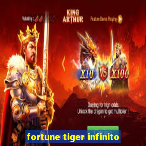 fortune tiger infinito