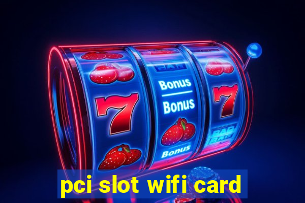 pci slot wifi card