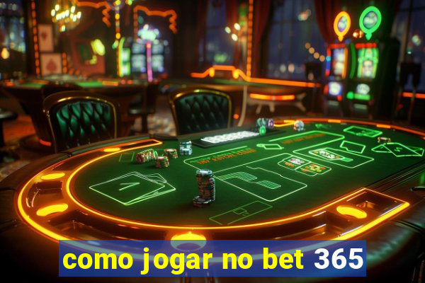 como jogar no bet 365