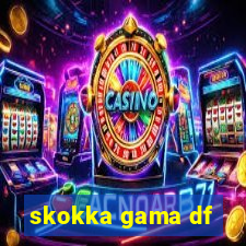 skokka gama df