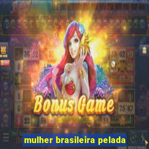 mulher brasileira pelada