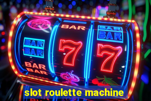 slot roulette machine