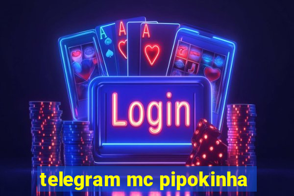 telegram mc pipokinha