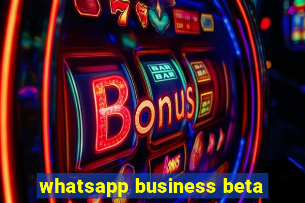 whatsapp business beta