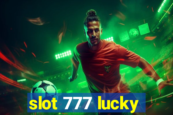 slot 777 lucky