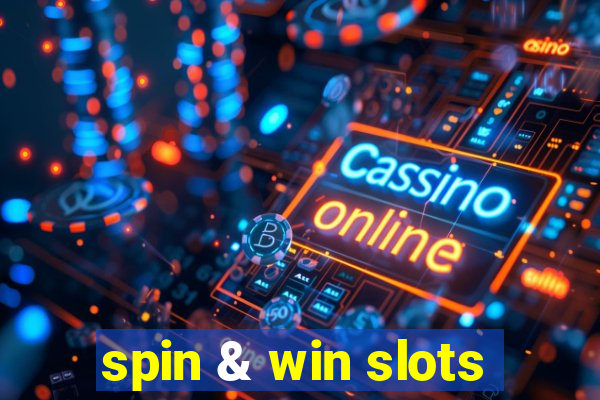 spin & win slots