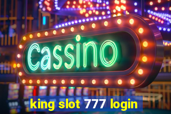 king slot 777 login