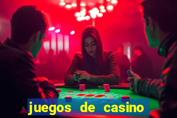 juegos de casino para ganar dinero real sin invertir