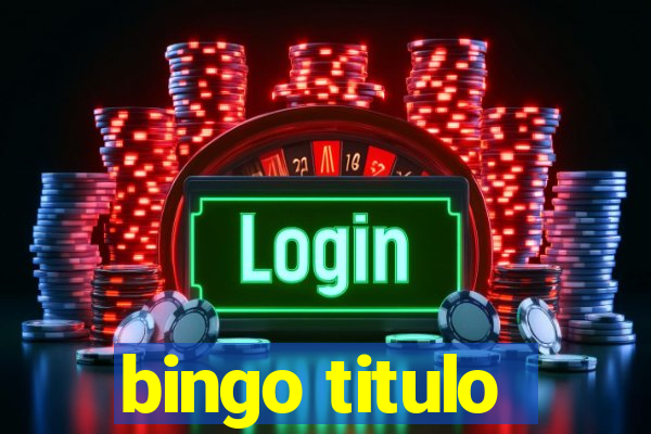 bingo titulo