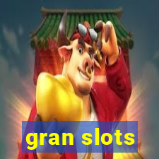 gran slots