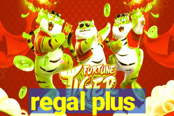 regal plus