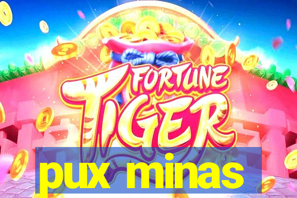 pux minas