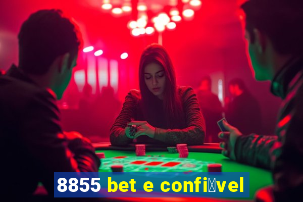 8855 bet e confi谩vel