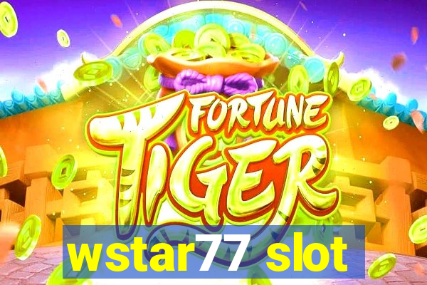 wstar77 slot