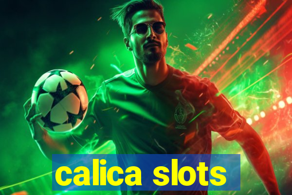 calica slots