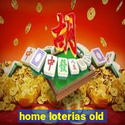 home loterias old