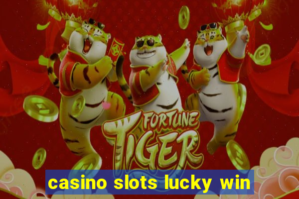 casino slots lucky win