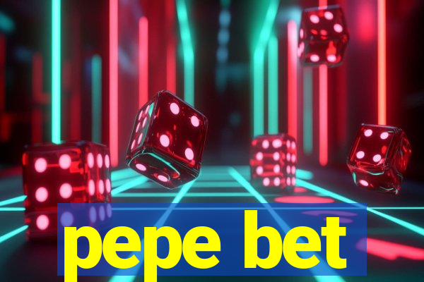 pepe bet