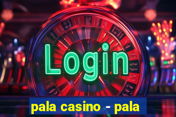 pala casino - pala