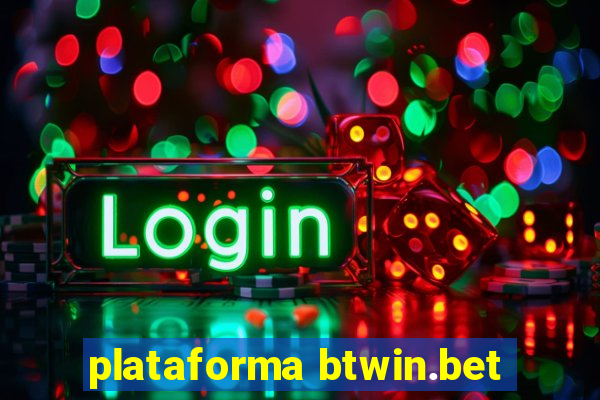 plataforma btwin.bet